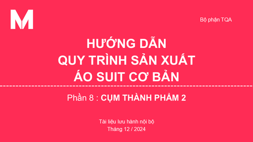 HƯỚNG DẪN QUY TRÌNH SẢN XUẤT ÁO SUIT CƠ BẢN - PHẦN 8: CỤM THÀNH PHẨM 2 [151308]