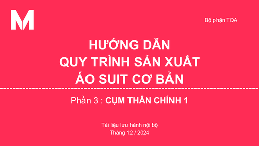 HƯỚNG DẪN QUY TRÌNH SẢN XUẤT ÁO SUIT CƠ BẢN - PHẦN 3: CỤM THÂN CHÍNH 1 [151303]