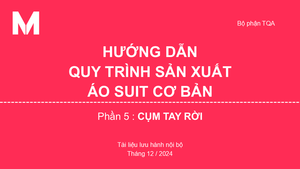 HƯỚNG DẪN QUY TRÌNH SẢN XUẤT ÁO SUIT CƠ BẢN - PHẦN 5: CỤM TAY RỜI [151305]